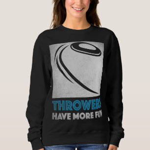 Discus Throw Throwers Have More Fun Cool Discus Th Sweatshirt