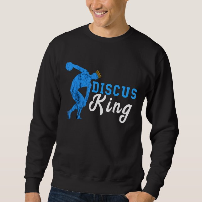 Discus Thrower Discus King Track And Field Discus  Sweatshirt (Front)