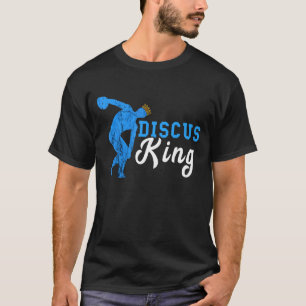 Discus Thrower Discus King Track And Field Discus T-Shirt