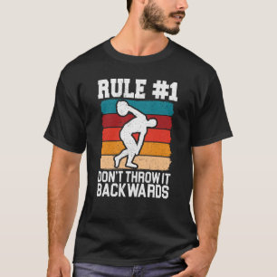 Discus Thrower Dont Throw It Backwards Discus Thro T-Shirt
