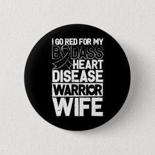 Disease Awareness Bad Warrior Wife Go Red 2 Inch Round Button