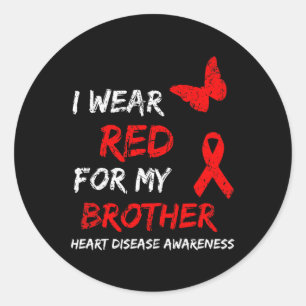 Disease Awareness I Wear Red For My Brother Ribbon Classic Round Sticker