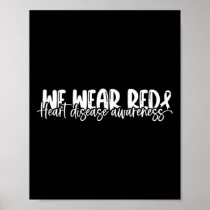 Disease Awareness We Wear Red In February Go Red 1 Poster