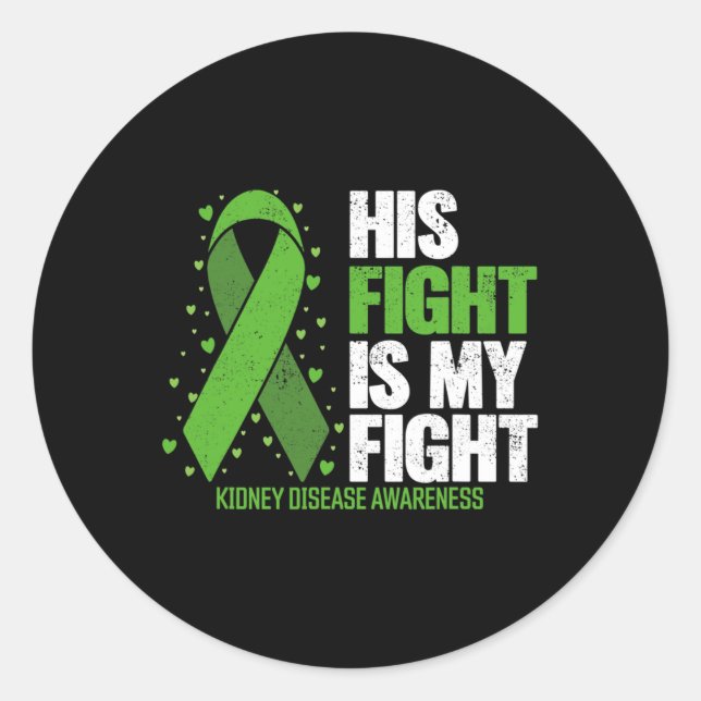 Disease His Fight My Fight Kidney Disease Awarenes Classic Round Sticker (Front)