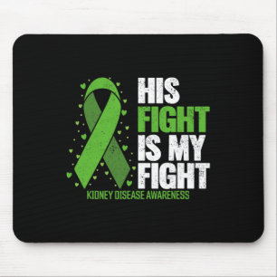 Disease His Fight My Fight Kidney Disease Awarenes Mouse Pad