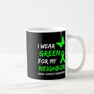 Disease I Wear Green For My Neighbour Ribbon  Coffee Mug