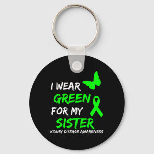 Disease I Wear Green For My Sister Ribbon  Keychain