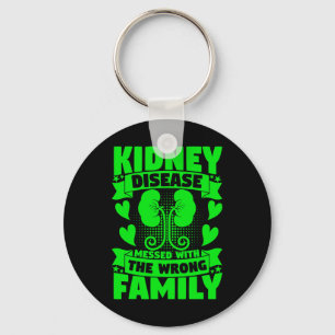 Disease Messed With The Wrong Family Kidney Diseas Keychain