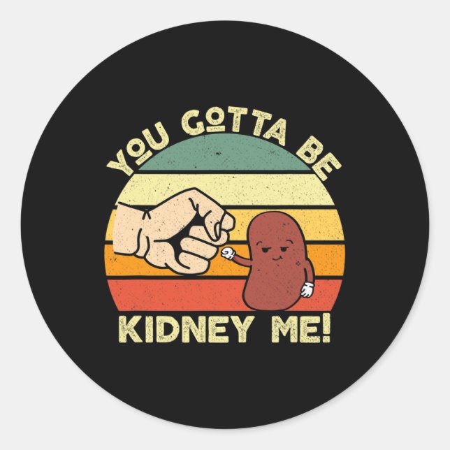 Disease Transplant Fun Kidney Organ Donor Donate  Classic Round Sticker (Front)
