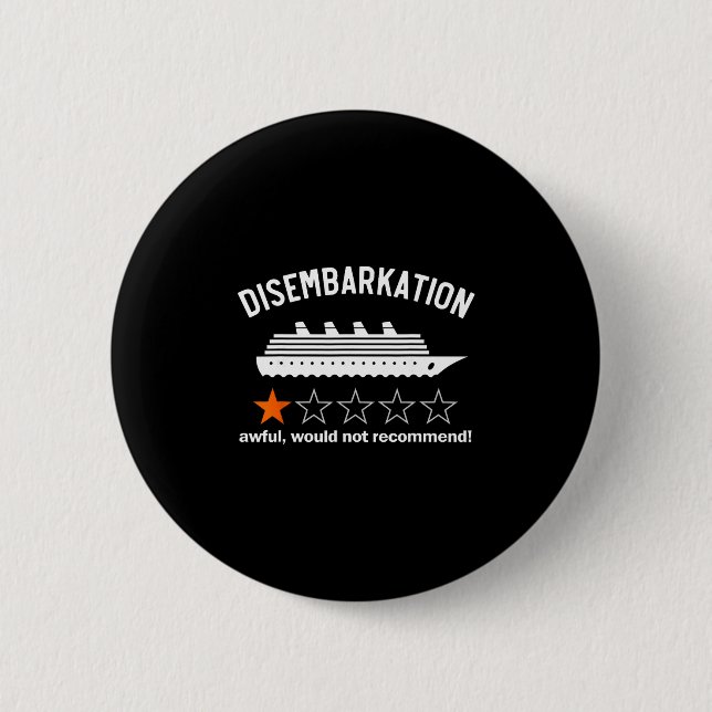 Disembarkation Awful Would Not Recommend  2 Inch Round Button (Front)