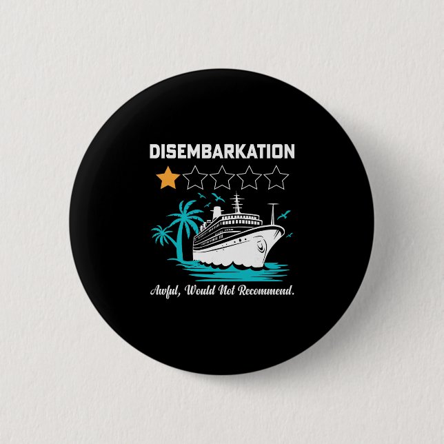 Disembarkation Awful Would Not Recommend Funny Cru 2 Inch Round Button (Front)