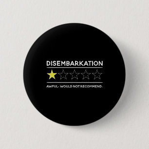 Disembarkation Awful Would Not Recommend Funny Cru 2 Inch Round Button
