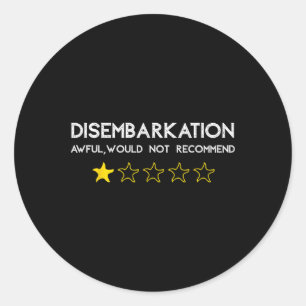 Disembarkation Awful Would Not Recommend Funny Cru Classic Round Sticker