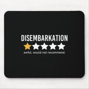 Disembarkation Awful Would Not Recommend Funny Cru Mouse Pad