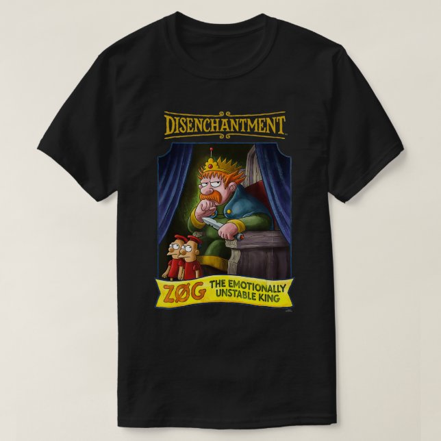 Disenchantment King Zog The Emotionally Unstable K T-Shirt (Design Front)