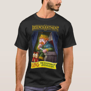 Disenchantment King Zog The Emotionally Unstable K T-Shirt