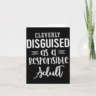 Disguised As A Resnsible Adult, Funny Quotes  Card