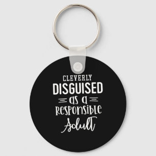 Disguised As A Resnsible Adult, Funny Quotes  Keychain