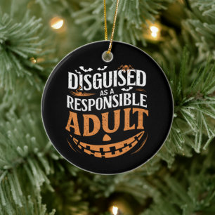 Disguised As A Responsible Adult Halloween Ceramic Ornament