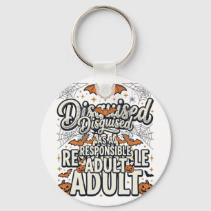 Disguised as a Responsible Adult Halloween Vector  Keychain