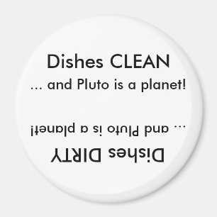 Dishes CLEAN or Dirty ... and Pluto is a planet! Magnet