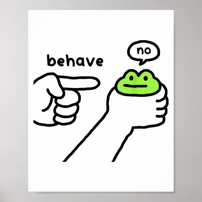 Dishonest Frog Funny Frog Meme Behave No Cartoon D Poster (Front)