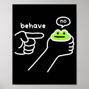 Dishonest Frog Funny Frog Meme Behave No Cartoon M Poster