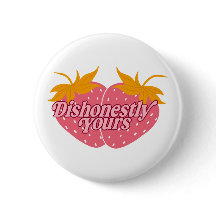 Dishonestly Yours Strawberries by Haley - Button