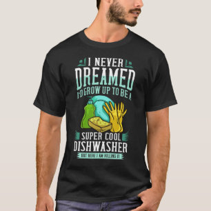 Dishwasher Dishwashing Gift Job Dish Washing T-Shirt