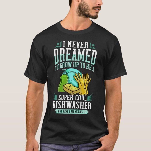 Dishwasher Dishwashing Gift Job Dish Washing T-Shirt (Front)