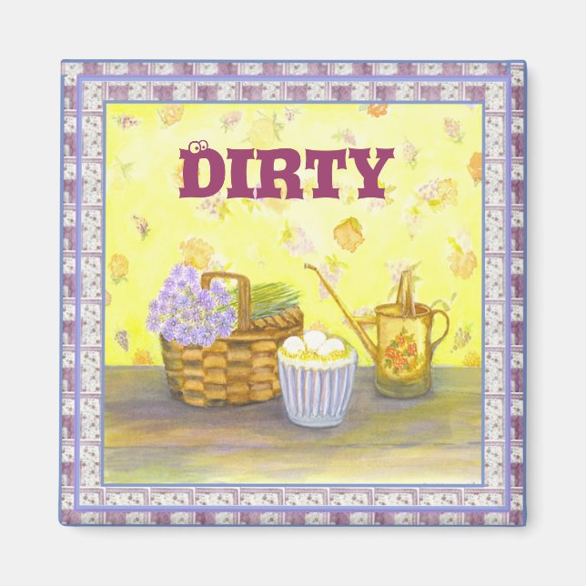 Dishwasher Magnet #2  "Dirty" on Eggs & Flowers (Front)