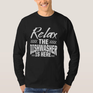Dishwasher Relax Funny Dishwashing T-Shirt