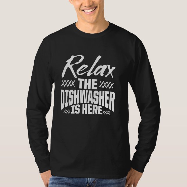 Dishwasher Relax Funny Dishwashing T-Shirt (Front)