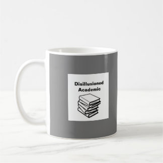 Disillusioned Academic/ Idealistic Academic mug