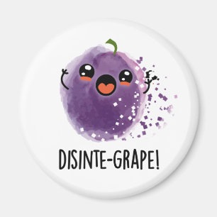 Disinte-grape Funny Disintegrating Grape Pun Magnet
