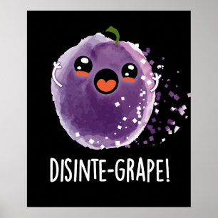 Disinte-grape Funny Grape Pun Dark BG Poster