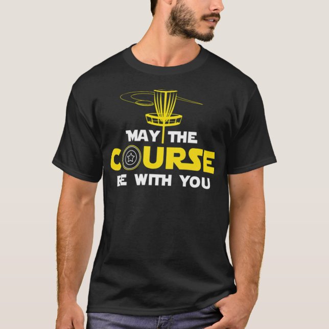 Disk Golf graphics Men May the Course be With girl T-Shirt (Front)