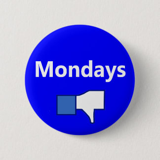 Dislike, Monday - Button (White Text)