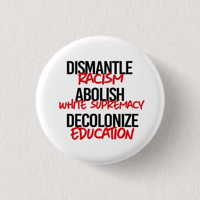 Dismantle Racism Abolish White Supremacy 1 Inch Round Button (Front)