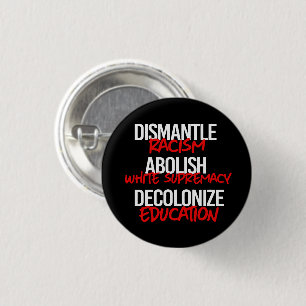 Dismantle Racism Abolish White Supremacy Classic R 1 Inch Round Button
