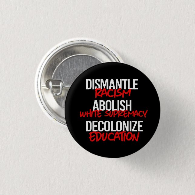 Dismantle Racism Abolish White Supremacy Classic R 1 Inch Round Button (Front & Back)