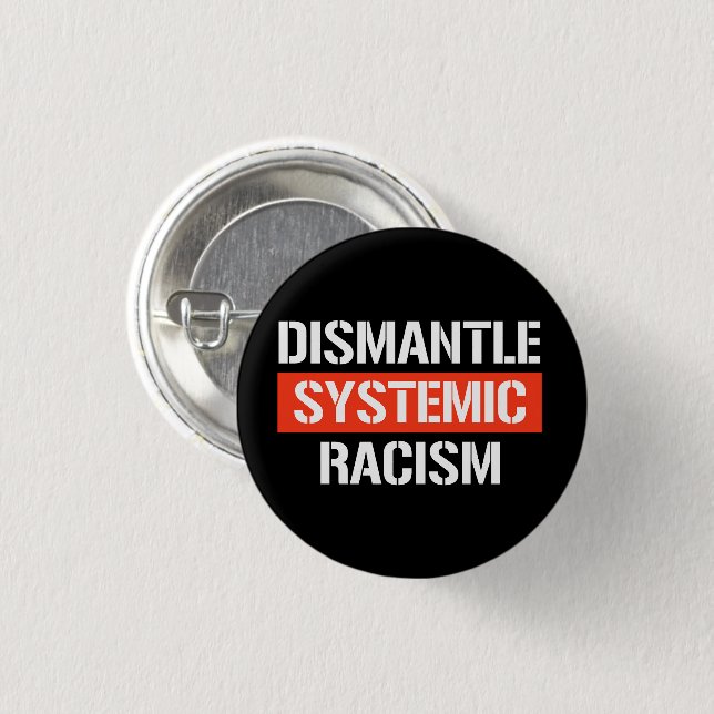 Dismantle Systemic Racism Rectangular Sticker 1 Inch Round Button (Front & Back)