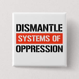 Dismantle Systems of Oppression 2 Inch Square Button