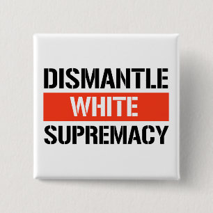 Dismantle White Supremacy 2 Inch Square Button