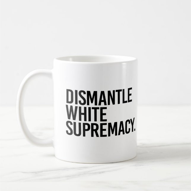Dismantle White Supremacy Coffee Mug (Left)