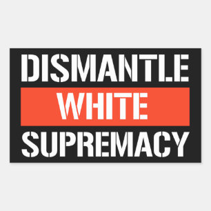 Dismantle White Supremacy Rectangular Sticker