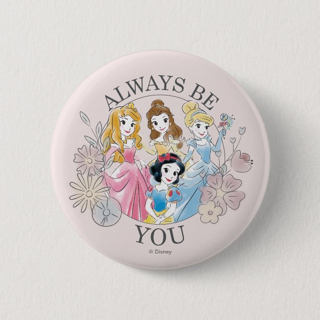 Disney Princess | Always Be You 2 Inch Round Button (Front)