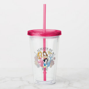Disney Princess   Always Be You Acrylic Tumbler