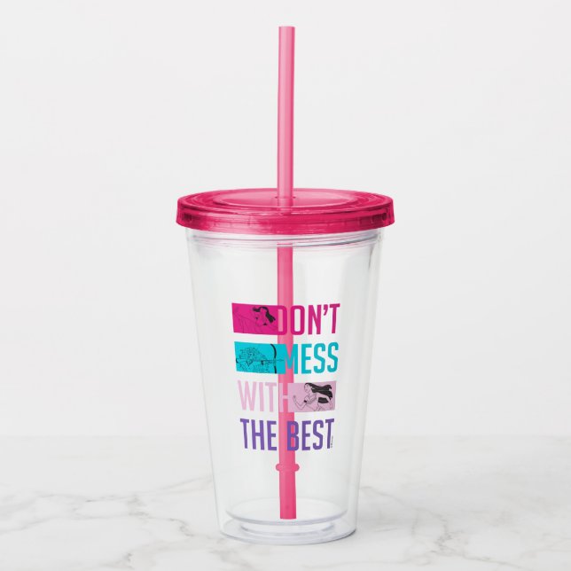 Disney Princess "Don't Mess With The Best" Acrylic Tumbler (Front)