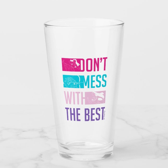 Disney Princess "Don't Mess With The Best" Glass (Front)